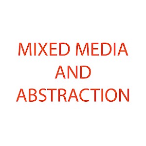 Mixed Media & Abstraction